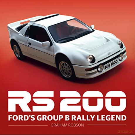 RS200: Ford's Group B Rally Legend - Graham Robson [KSIĄŻKA]