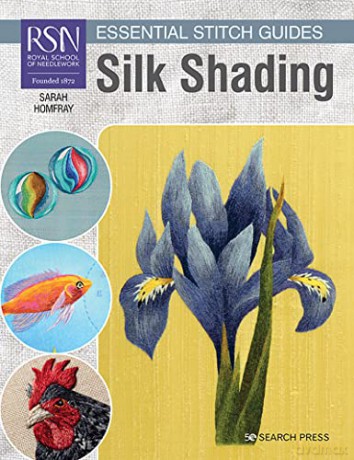 RSN Essential Stitch Guides: Silk Shading: Large format edition - Sarah Homfray [KSIĄŻKA]