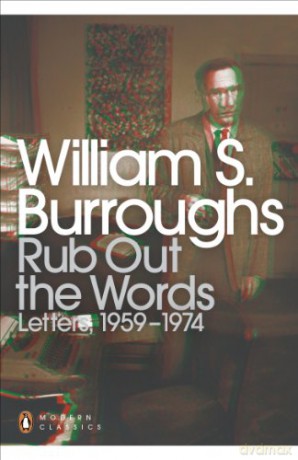 Rub Out the Words: Letters 1959-1974 (Penguin Modern Classics) - William S. Burroughs [KSIĄŻKA]