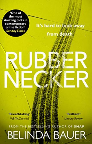 Rubbernecker: The astonishing crime novel from the Sunday Times bestselling author - Belinda Bauer [KSIĄŻKA]