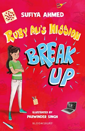 Ruby Ali's Mission Break Up: A Bloomsbury Reader: Dark Red Book Band (Bloomsbury Readers) - Sufiya Ahmed [KSIĄŻKA]