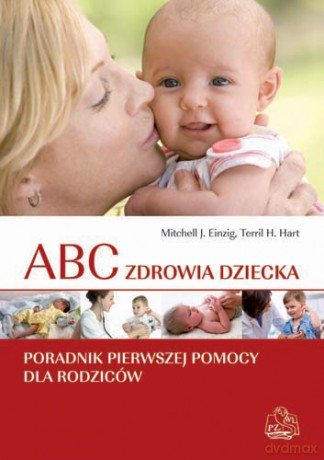 ABC zdrowia dziecka - Poradnik pierwszej pomocy dla rodziców - Einzig [KSIĄŻKA]