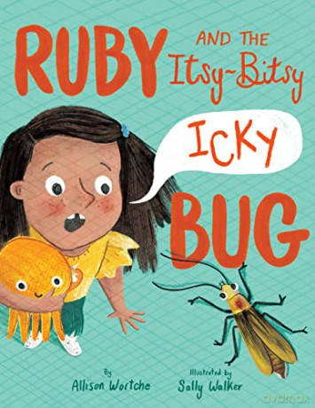 Ruby and the Itsy-Bitsy (Icky) Bug - Allison Wortche [KSIĄŻKA]