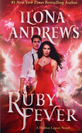 Ruby Fever: A Hidden Legacy Novel: 6 (Hidden Legacy, 6) - Ilona Andrews [KSIĄŻKA]