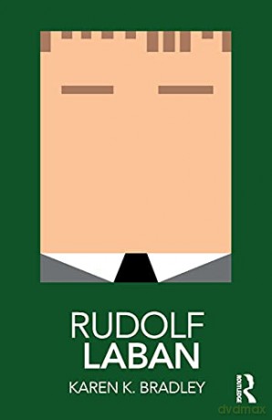 Rudolf Laban (Routledge Performance Practitioners) - Karen Bradley [KSIĄŻKA]