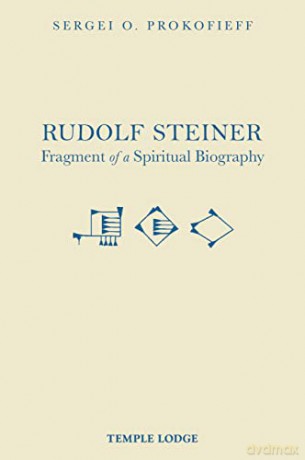 Rudolf Steiner, Fragment of a Spiritual Biography - Sergei O. Prokofieff [KSIĄŻKA]