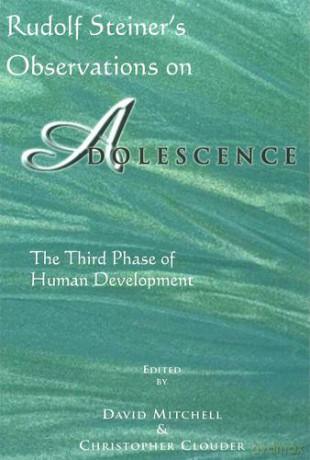 Rudolf Steiner's Observations on Adolescence: The Third Phase of Human Development - David Mitchell [KSIĄŻKA]