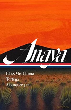 Rudolfo Anaya: Bless Me, Ultima, Tortuga, Alburquerque (Library of America, 361) - Anaya [KSIĄŻKA]