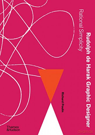 Rudolph de Harak Graphic Designer: Rational Simplicity - Richard Poulin [KSIĄŻKA]
