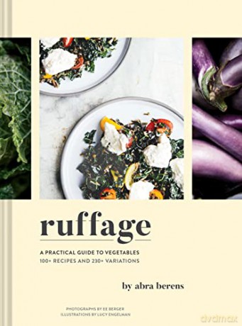 Ruffage: A Practical Guide to Vegetables - Abra Berens [KSIĄŻKA]