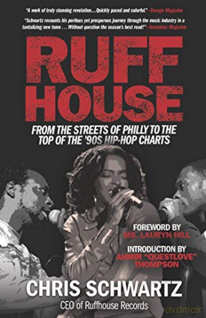 Ruffhouse: From the Streets of Philly to the Top of the '90s Hip-Hop Charts - Chris Schwartz [KSIĄŻKA]