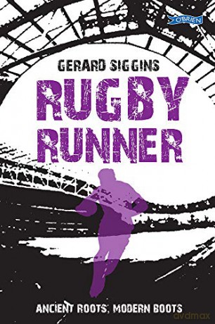 Rugby Runner: Ancient Roots, Modern Boots: 5 (Rugby Spirit) - Gerard Siggins [KSIĄŻKA]