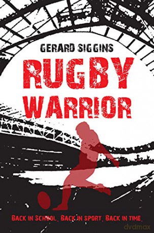 Rugby Warrior: Back in school. Back in sport. Back in time.: 2 (Rugby Spirit) - Gerard Siggins [KSIĄŻKA]