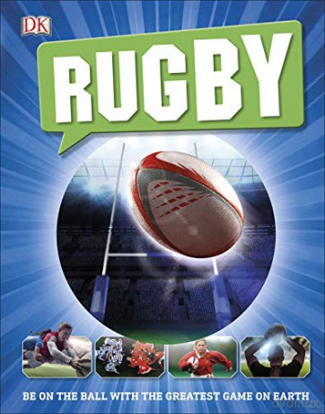 Rugby: Be on the Ball with the Greatest Game on Earth (My Book of Sports) [KSIĄŻKA]