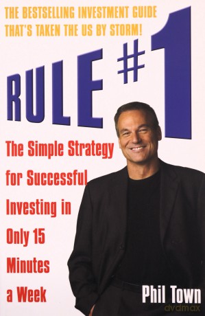 Rule #1: The Simple Strategy for Successful Investing in Only 15 Minutes a Week - Phil Town [KSIĄŻKA]
