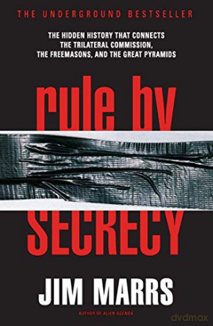 Rule by Secrecy: Hidden History That Connects the Trilateral Commission, the Freemasons, and the Great Pyramids, The - Jim Marrs [KSIĄŻKA]