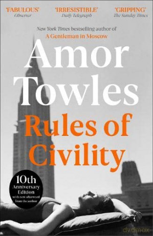 Rules of Civility: The stunning debut by the million-copy bestselling author of A Gentleman in Moscow - Amor Towles [KSIĄŻKA]
