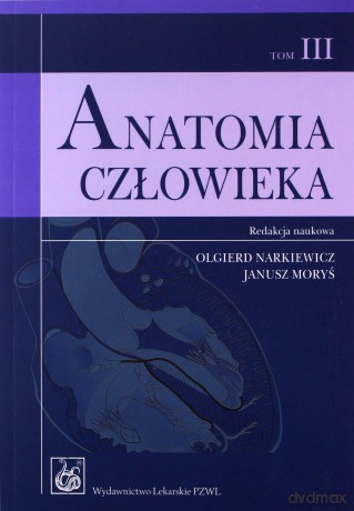 Anatomia człowieka - Podręcznik dla studentów - tom 3 - Narkiewicz [KSIĄŻKA]