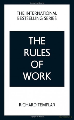 Rules of Work: A Definitive Code for Personal Success - Richard Templar [KSIĄŻKA]