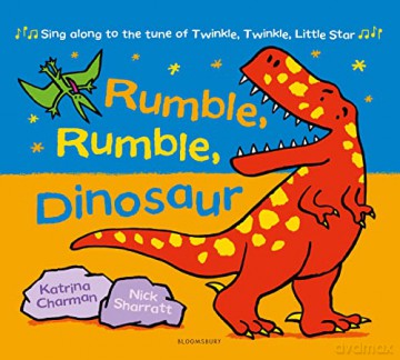 Rumble, Rumble, Dinosaur (New Nursery Rhymes) - Katrina Charman [KSIĄŻKA]