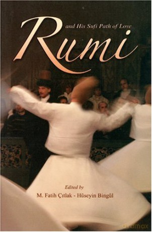 Rumi and His Sufi Path of Love - Huseyin Bingul [KSIĄŻKA]