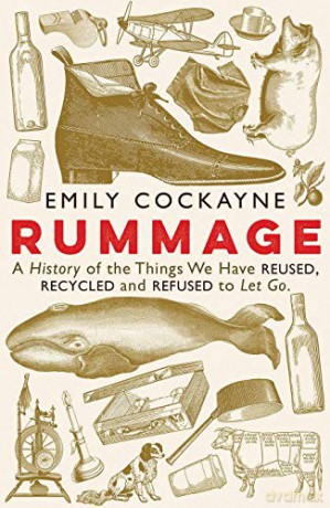 Rummage: A History of the Things We Have Reused, Recycled and Refused to Let Go - Emily Cockayne [KSIĄŻKA]