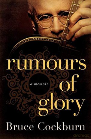 Rumours of Glory: A Memoir - Bruce Cockburn [KSIĄŻKA]