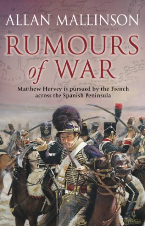 Rumours of War: (The Matthew Hervey Adventures: 6): An action-packed and captivating military adventure from bestselling author Allan Mallinson (Matthew Hervey, 6) - Allan Mallinson [KSIĄŻKA]