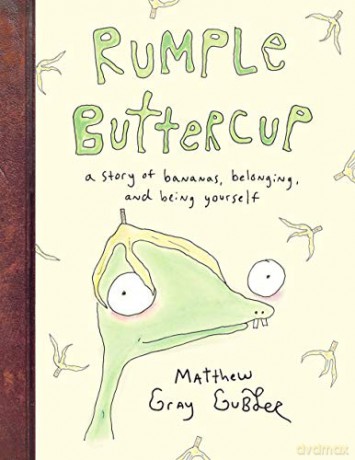 Rumple Buttercup: A story of bananas, belonging and being yourself: Matthew Gray Gubler - Matthew Gray Gubler [KSIĄŻKA]