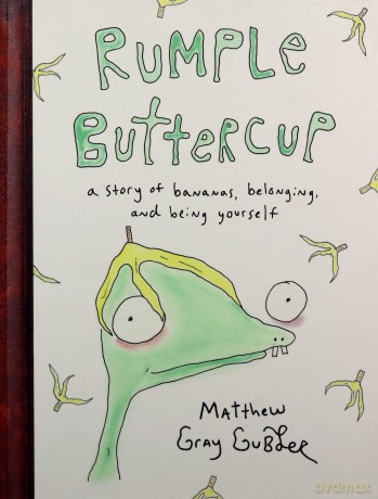 Rumple Buttercup: A story of bananas, belonging and being yourself: Matthew Gray Gubler - Matthew Gray Gubler [KSIĄŻKA]