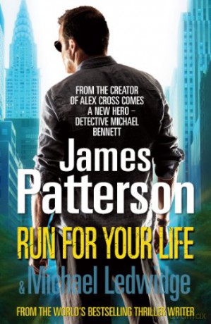 Run For Your Life: (Michael Bennett 2). A ruthless killer. A brilliant plan. One chance to stop him. - James Patterson [KSIĄŻKA]