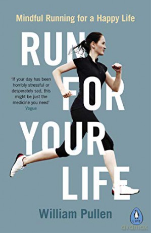 Run for Your Life: Mindful Running for a Happy Life - William Pullen [KSIĄŻKA]