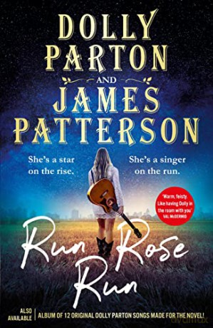 Run Rose Run: The most eagerly anticipated novel of 2022 - Dolly Parton [KSIĄŻKA]
