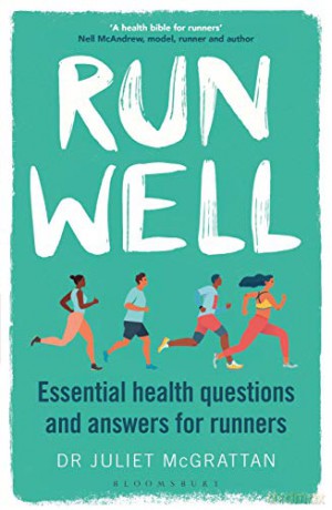 Run Well: Essential health questions and answers for runners - Dr Juliet McGrattan [KSIĄŻKA]
