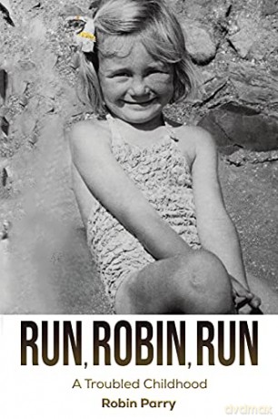 Run, Robin, Run: A Troubled Childhood - Robin Parry [KSIĄŻKA]