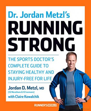 Runner's World Run Your Best Life: The Sports Doctor's Complete Guide to Staying Healthy and Injury-Free for Life - Metzl,, Jordan MD [KSIĄŻKA]