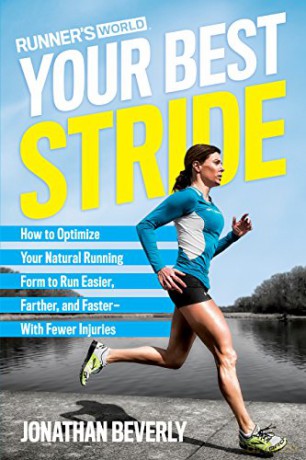 Runner's World Your Best Stride: How to Optimize Your Natural Running Form to Run Easier, Farther, and Faster--With Fewer Injuries - Jonathan Beverly [KSIĄŻKA]