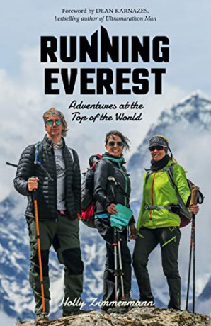 Running Everest: Adventures at the Top of the World - Holly Zimmermann [KSIĄŻKA]