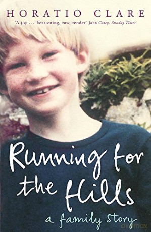 Running for the Hills: A Family Story - Horatio Clare [KSIĄŻKA]