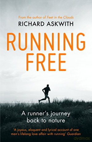 Running Free: A Runner's Journey Back to Nature - Richard Askwith [KSIĄŻKA]
