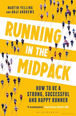 Running in the Midpack: How to be a Strong, Successful and Happy Runner - Martin Yelling [KSIĄŻKA]