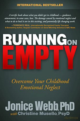 Running on Empty: Overcome Your Childhood Emotional Neglect - Jonice Webb [KSIĄŻKA]