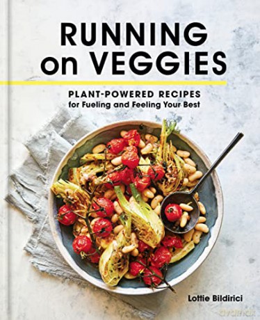 Running on Veggies: Plant-Powered Recipes for Fueling and Feeling Your Best - Lottie Bildirici [KSIĄŻKA]