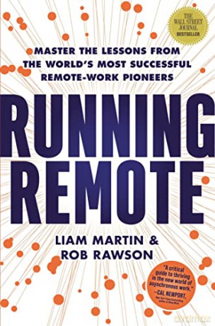 Running Remote: Master the Lessons from the World's Most Successful Remote-Work Pioneers - Liam Martin [KSIĄŻKA]