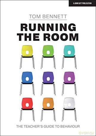 Running the Room: The Teacher's Guide to Behaviour - Tom Bennett [KSIĄŻKA]