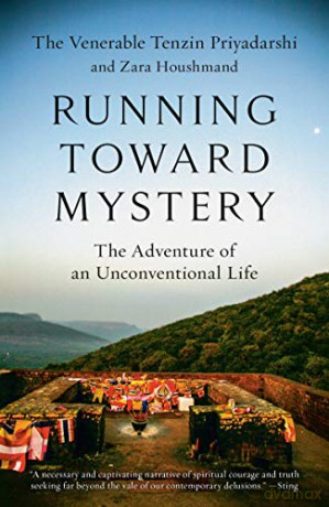 Running Toward Mystery: The Adventure of an Unconventional Life - Tenzin Priyadarshi [KSIĄŻKA]
