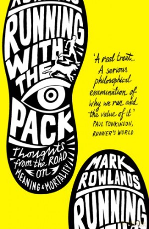 Running with the Pack: Thoughts From the Road on Meaning and Mortality - Mark Rowlands [KSIĄŻKA]