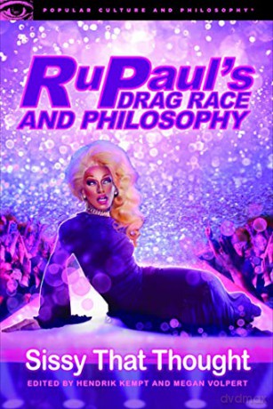 RuPaul's Drag Race and Philosophy: Sissy That Thought: 129 (Popular Culture and Philosophy, 129) - Hendrik Kempt [KSIĄŻKA]