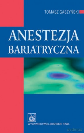Anestezja bariatryczna - Gaszyński [KSIĄŻKA]