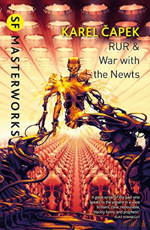 RUR & War with the Newts: Karel Capek (S.F. MASTERWORKS) - Karel Capek [KSIĄŻKA]